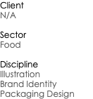 Client N/A Sector Food Discipline Illustration Brand Identity Packaging Design